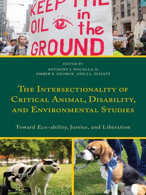 cover image of The Intersectionality of Critical Animal, Disability, and Environmental Studies